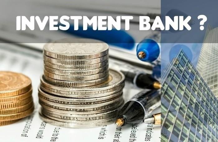 Ngân hàng đầu tư (Investment Bank) là gì? Chức năng và nghiệp vụ